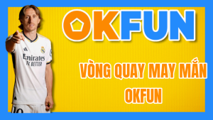 Vòng Quay May Mắn OKFUN: Thử thách vận may, rinh ngay quà khủng – Cơ hội nhận thưởng miễn phí mỗi ngày!